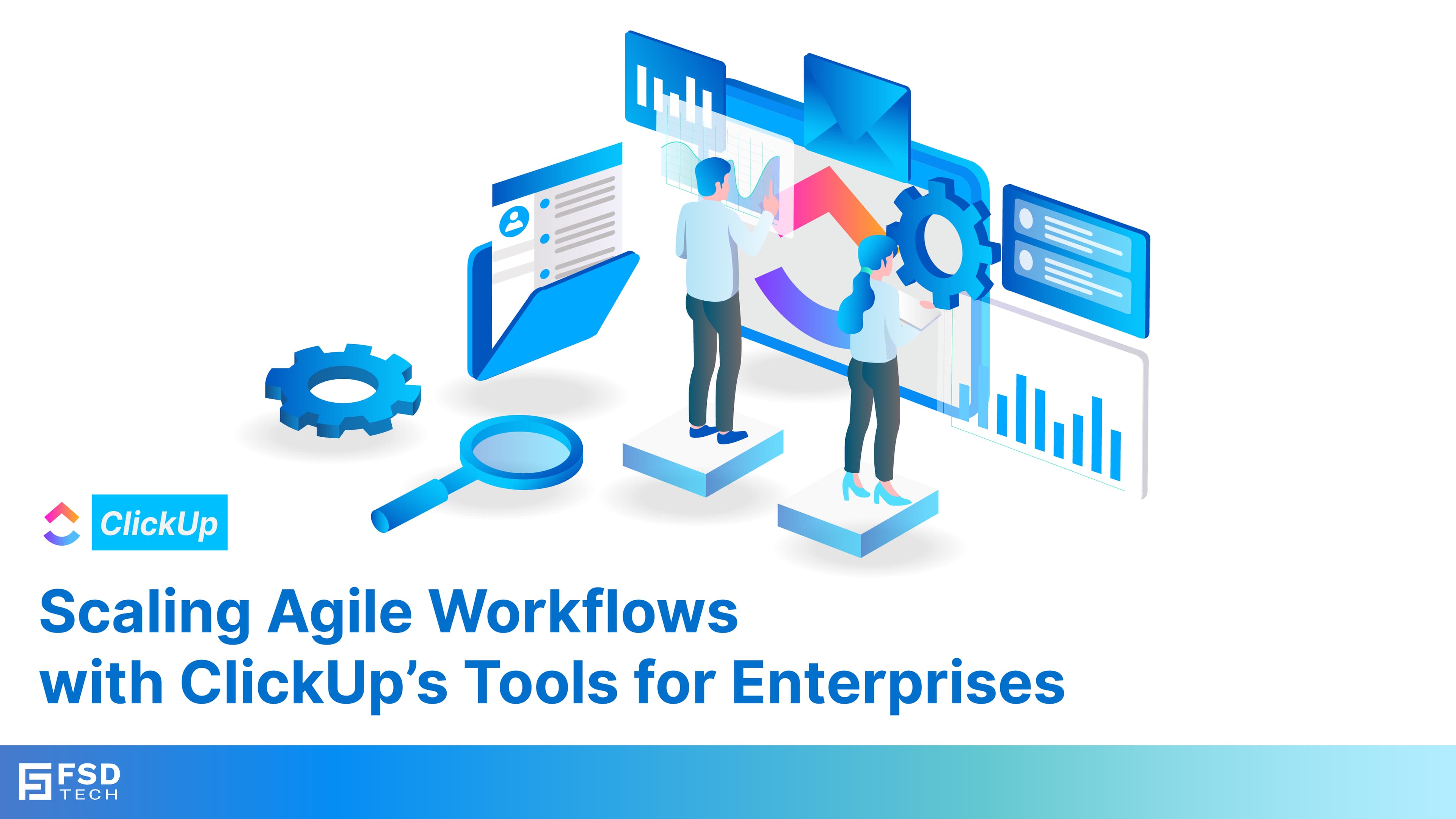 Scaling Agile Workflows with ClickUp’s Tools for Enterprises