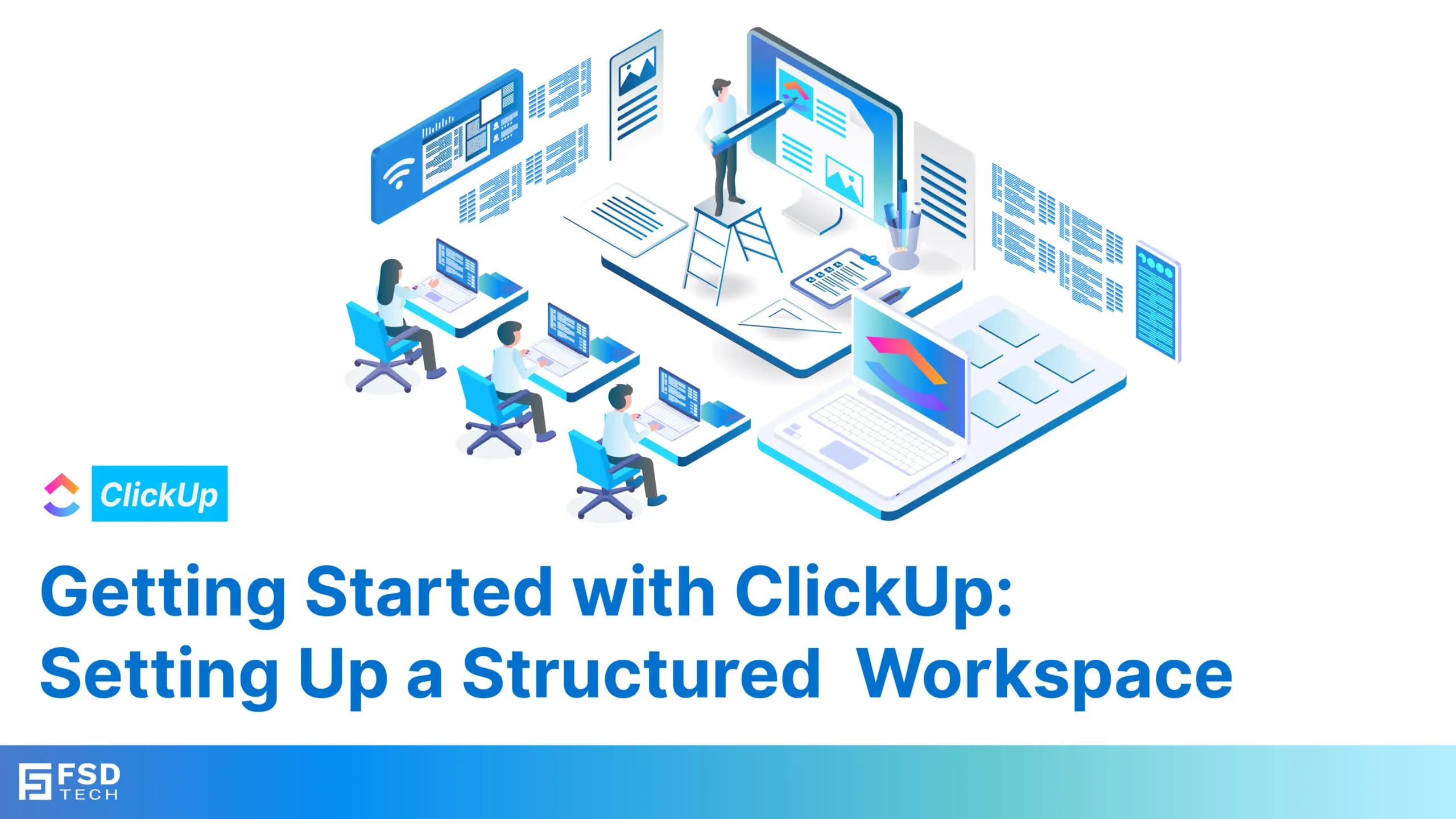 Getting Started with ClickUp: Setting Up a Structured Workspace
