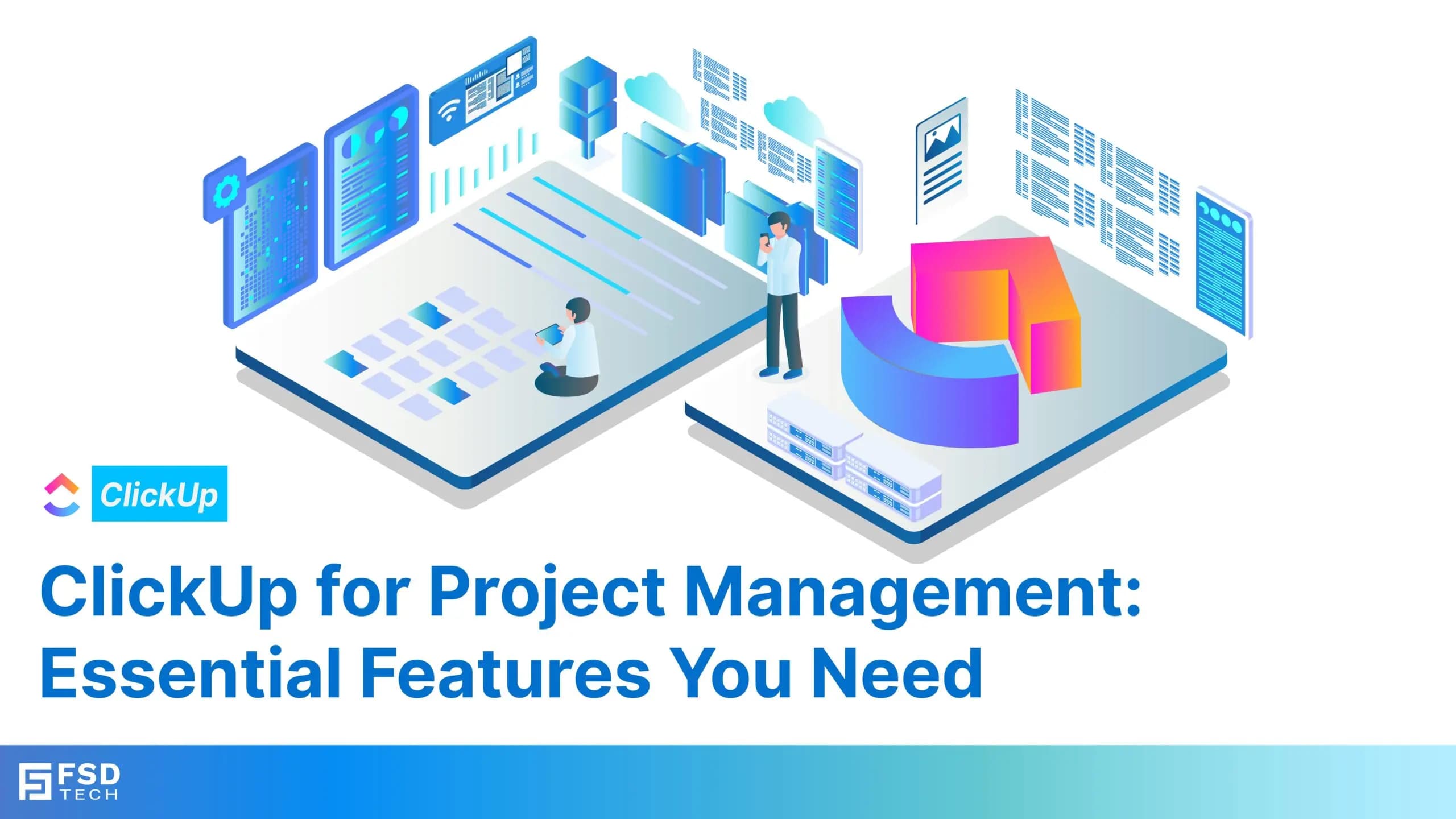 ClickUp for Project Management: Essential Features You Need