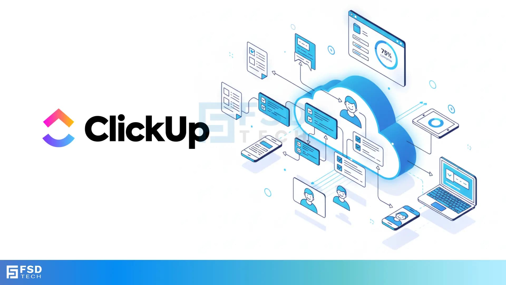 ClickUp cloud collaboration illustration by FSD Tech — showing task management, real-time updates, and team communication across devices for businesses in UAE, Dubai, GCC, and Africa.