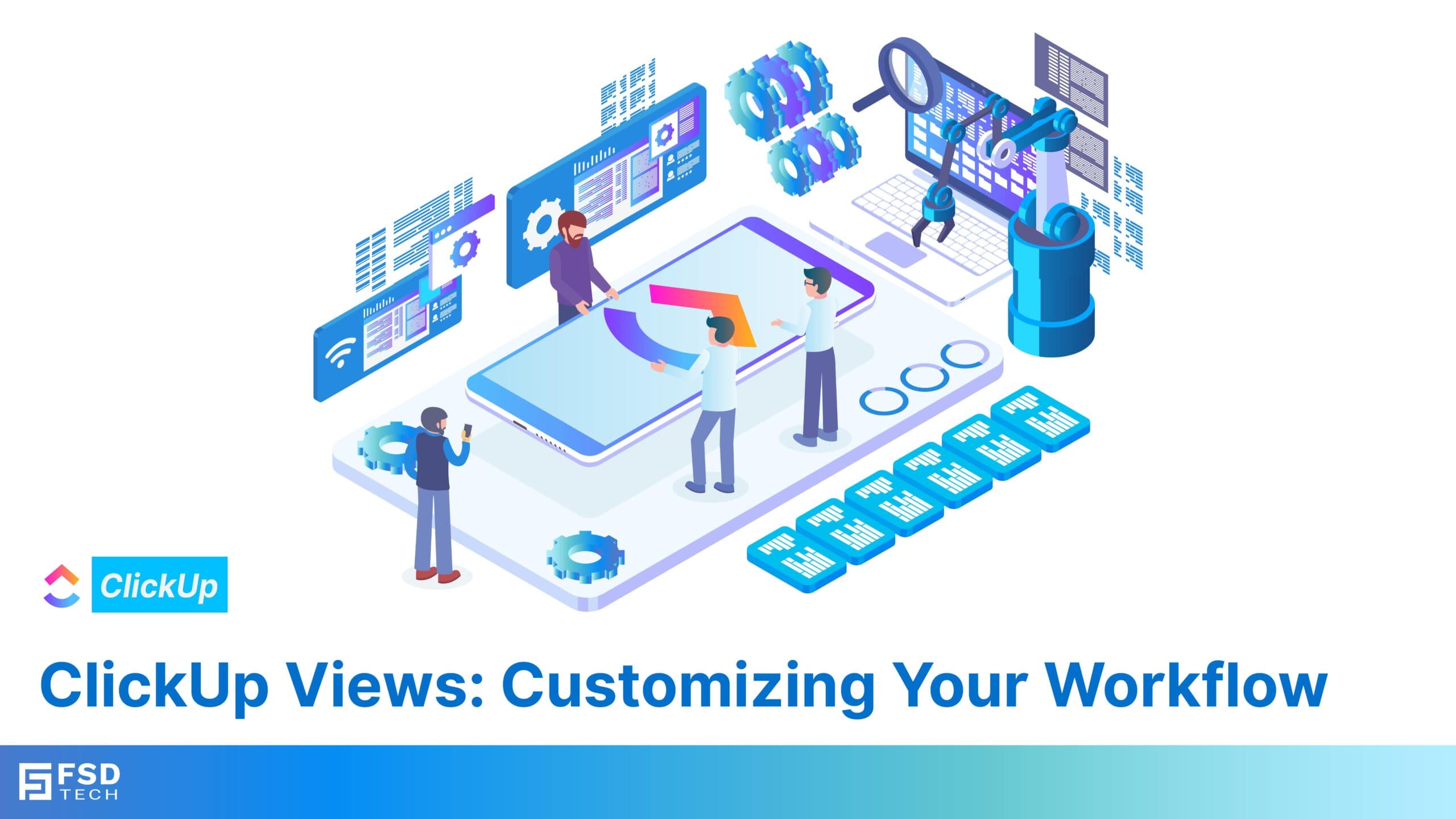ClickUp Views: Customizing Your Workflow
