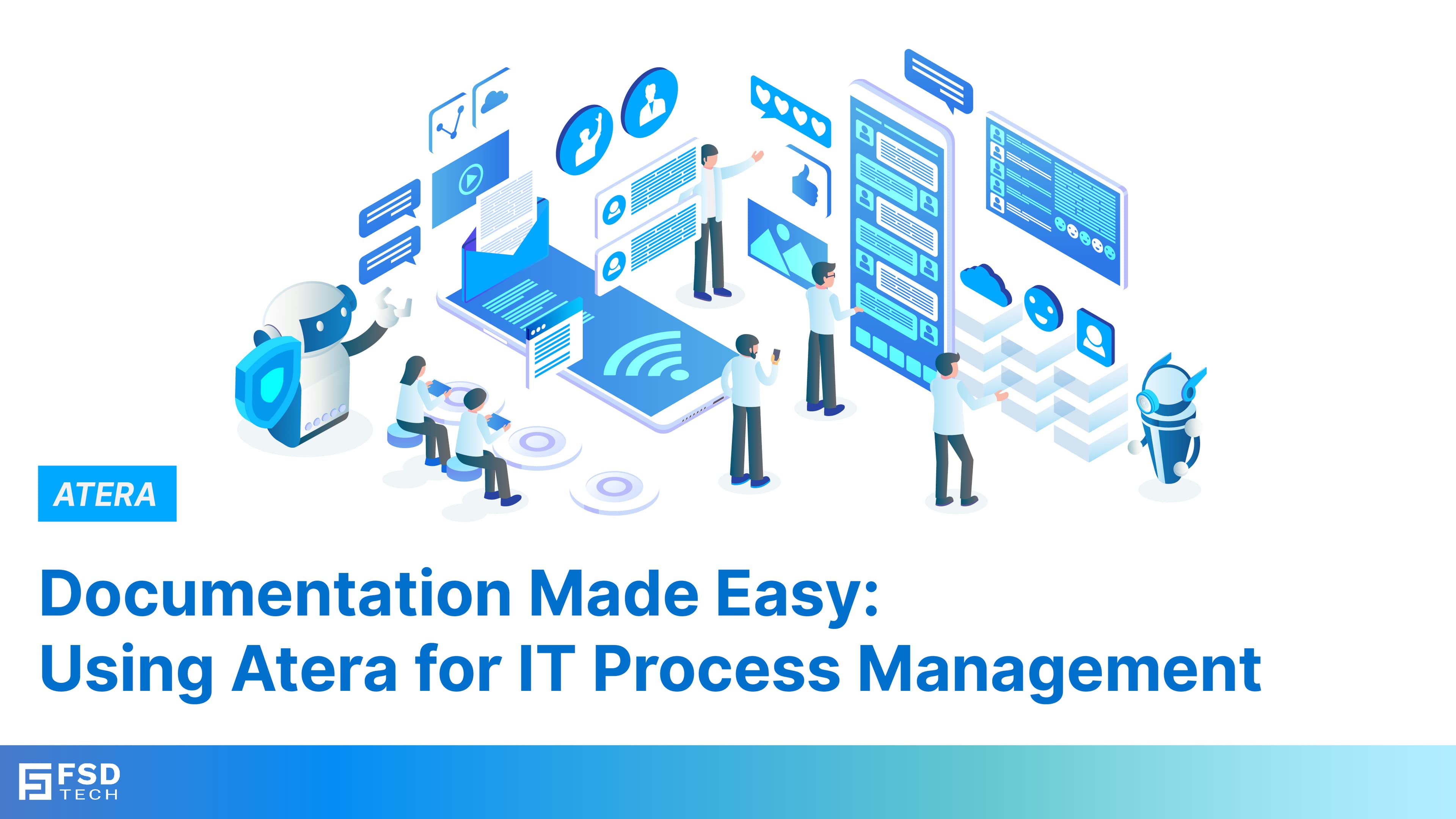 Documentation Made Easy: Using Atera for IT Process Management
